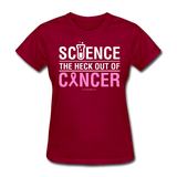 "Science The Heck Out Of Cancer" (White) - Women's T-Shirt