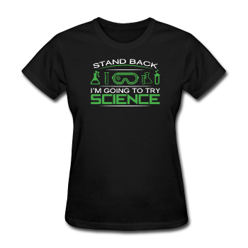"Stand Back" - Women's T-Shirt black / S - LabRatGifts - 1