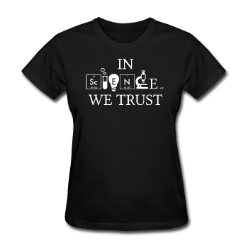 "In Science We Trust" (white) - Women's T-Shirt black / S - LabRatGifts - 1