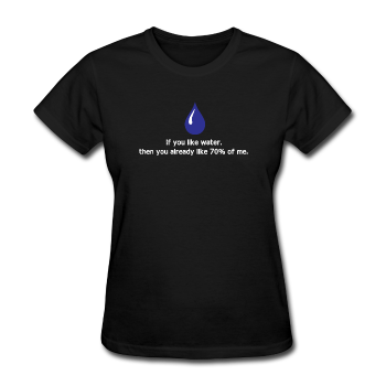 "If You Like Water" - Women's T-Shirt black / S - LabRatGifts - 1