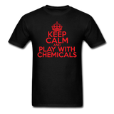 "Keep Calm and Play With Chemicals" (red) - Men's T-Shirt black / S - LabRatGifts - 13