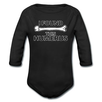"I Found this Humerus" - Baby Long Sleeve One Piece black / 6 months - LabRatGifts - 1