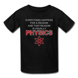 "Everything Happens for a Reason" - Kids' T-Shirt black / XS - LabRatGifts - 6