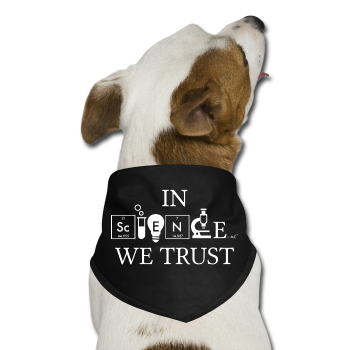 "In Science We Trust" (white) - Dog Bandana black / One size - LabRatGifts - 1