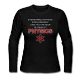 "Everything Happens for a Reason" - Women's Long Sleeve T-Shirt black / S - LabRatGifts - 4