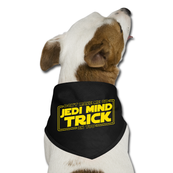 "Don't Make me Go Jedi Mind Trick On You" - Dog Bandana black / One size - LabRatGifts - 1