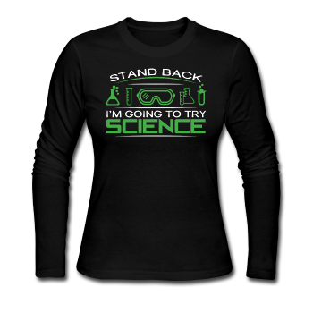 "Stand Back" - Women's Long Sleeve T-Shirt black / S - LabRatGifts - 1