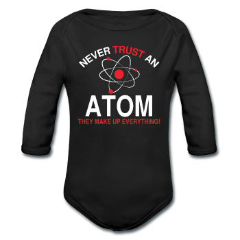 "Never Trust an Atom" - Baby Long Sleeve One Piece black / 6 months - LabRatGifts - 1