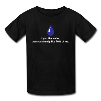 "If You Like Water" - Kids' T-Shirt black / XS - LabRatGifts - 1