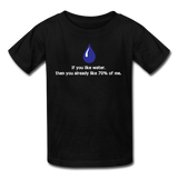 "If You Like Water" - Kids' T-Shirt black / XS - LabRatGifts - 1