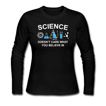"Science Doesn't Care" - Women's Long Sleeve T-Shirt black / S - LabRatGifts - 1
