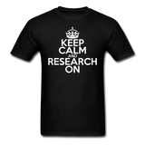"Keep Calm and Research On" (white) - Men's T-Shirt black / S - LabRatGifts - 12