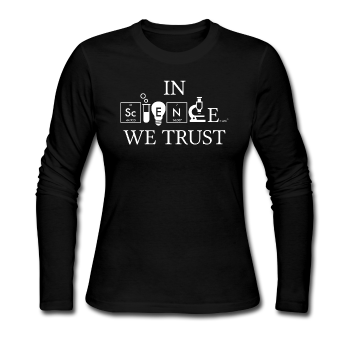 "In Science We Trust" (white) - Women's Long Sleeve T-Shirt black / S - LabRatGifts - 1