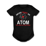 "Never Trust an Atom" - Baby Short Sleeve One Piece black / Newborn - LabRatGifts - 1