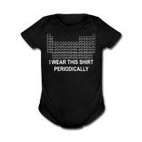 "I Wear this Shirt Periodically" (white) - Baby Short Sleeve One Piece black / Newborn - LabRatGifts - 1