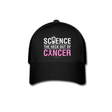 "Science The Heck Out Of Cancer" - Baseball Cap