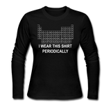 "I Wear this Shirt Periodically" (white) - Women's Long Sleeve T-Shirt black / S - LabRatGifts - 2