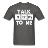 "Talk NErDy To Me" (white) - Men's T-Shirt charcoal / S - LabRatGifts - 7