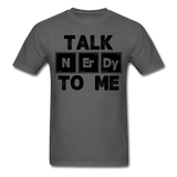 "Talk NErDy To Me" (black) - Men's T-Shirt charcoal / S - LabRatGifts - 11