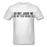 "Do Not Judge Me By My Test Results" (black) - Men's T-Shirt light oxford / S - LabRatGifts - 14
