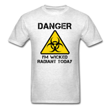 "Danger I'm Wicked Radiant Today" - Men's T-Shirt light oxford / S - LabRatGifts - 10
