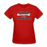 "I Found this Humerus" - Women's T-Shirt red / S - LabRatGifts - 6