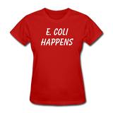 "E. Coli Happens" (white) - Women's T-Shirt red / S - LabRatGifts - 5