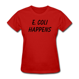 "E. Coli Happens" (black) - Women's T-Shirt red / S - LabRatGifts - 8