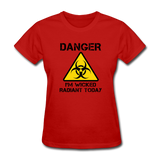"Danger I'm Wicked Radiant Today" - Women's T-Shirt red / S - LabRatGifts - 8