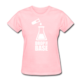 "Drop the Base" - Women's T-Shirt pink / S - LabRatGifts - 12