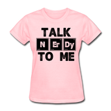 "Talk NErDy To Me" (black) - Women's T-Shirt pink / S - LabRatGifts - 1