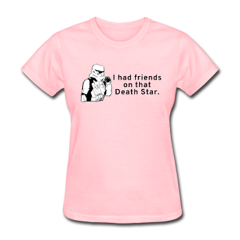 "I had Friends on that Death Star" - Women's T-Shirt pink / S - LabRatGifts - 1