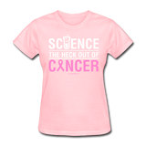 "Science The Heck Out Of Cancer" (White) - Women's T-Shirt