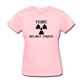 "Toxic Do Not Touch" - Women's T-Shirt pink / S - LabRatGifts - 2
