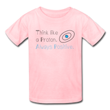 "Think like a Proton" (black) - Kids' T-Shirt pink / XS - LabRatGifts - 2
