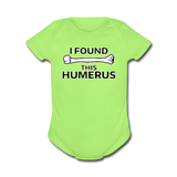 "I Found this Humerus" - Baby Short Sleeve One Piece kiwi / Newborn - LabRatGifts - 2