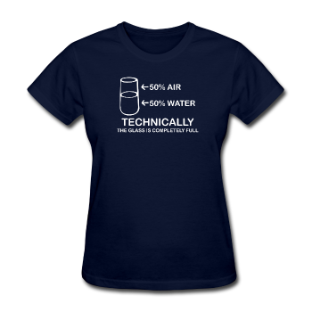 "Technically the Glass is Completely Full" - Women's T-Shirt navy / S - LabRatGifts - 1