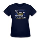 "Technically Alcohol is a Solution" - Women's T-Shirt navy / S - LabRatGifts - 2