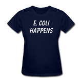 "E. Coli Happens" (white) - Women's T-Shirt navy / S - LabRatGifts - 2