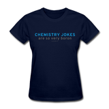 "Chemistry Jokes are so very Boron" - Women's T-Shirt navy / S - LabRatGifts - 7