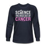 "Science The Heck Out Of Cancer" (White) - Men's Long Sleeve T-Shirt