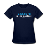 "-273.15 ºC is the Coolest" (white) - Women's T-Shirt navy / S - LabRatGifts - 9