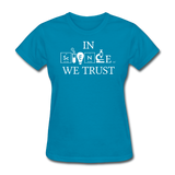 "In Science We Trust" (white) - Women's T-Shirt turquoise / S - LabRatGifts - 7