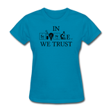 "In Science We Trust" (white) - Women's T-Shirt turquoise / S - LabRatGifts - 7