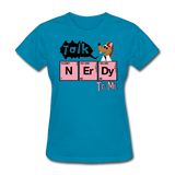 "Talk Nerdy to Me" - Women's T-Shirt turquoise / S - LabRatGifts - 5