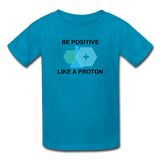 "Be Positive like a Proton" (black) - Kids' T-Shirt turquoise / XS - LabRatGifts - 3