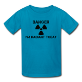 "Danger I'm Radiant Today" - Kids' T-Shirt turquoise / XS - LabRatGifts - 2