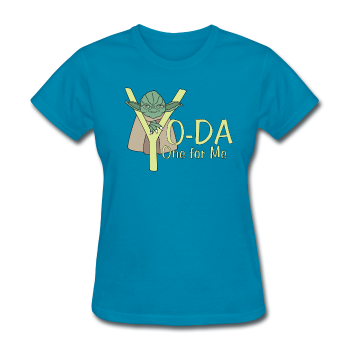 "Yo-Da One for Me" - Women's T-Shirt turquoise / S - LabRatGifts - 1