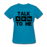 "Talk NErDy To Me" (black) - Women's T-Shirt turquoise / S - LabRatGifts - 5