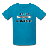 "I Found this Humerus" - Kids' T-Shirt turquoise / XS - LabRatGifts - 3
